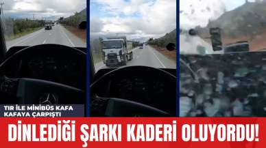 Dinlediği Şarkı Kaderi Oluyordu! Tır ile Minibüs Kafa Kafaya Çarpıştı