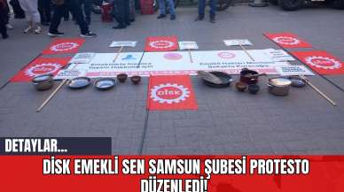 DİSK Emekli Sen Samsun Şubesi Protesto Düzenledi!