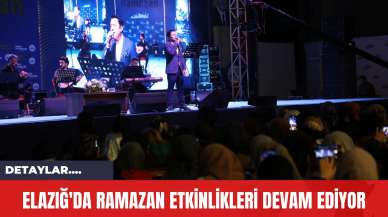 Elazığ'da Ramazan Etkinlikleri Devam Ediyor