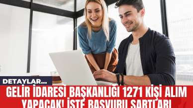 Gelir İdaresi Başkanlığı 1271 Kişi Alım Yapacak! İşte Başvuru Şartları