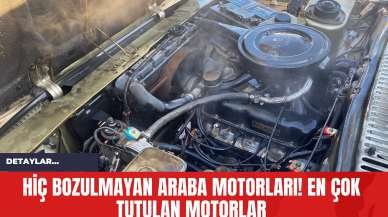 Hiç Bozulmayan Araba Motorları! En Çok Tutulan Motorlar