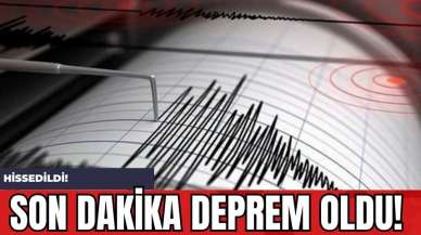 Son Dakika Deprem Oldu! Hissedildi!