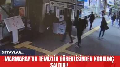 Marmaray'da Temizlik Görevlisinden Korkunç Saldırı!