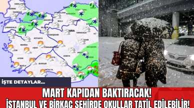 Mart Kapıdan Baktıracak!  İstanbul ve Birkaç Şehirde Okullar Tatil Edilebilir!