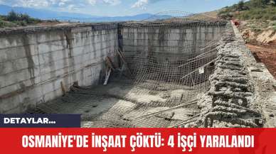 Osmaniye'de İnşaat Çöktü: 4 İşçi Yaralandı