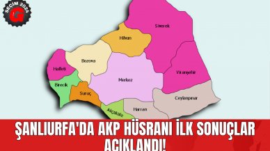 Şanlıurfa'da AKP Hüsranı İlk Sonuçlar Açıklandı!