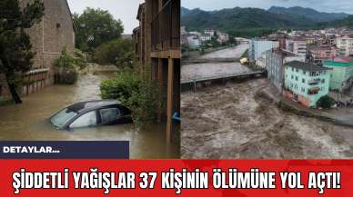 Şiddetli Yağışlar 37 Kişinin Ölümüne Yol Açtı!