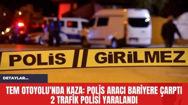 TEM Otoyolu'nda Kaza: Polis Aracı Bariyere Çarptı 2 Trafik Polisi Yaralandı