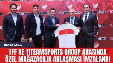 TFF ve 11teamsports Group Arasında Özel Mağazacılık Anlaşması İmzalandı