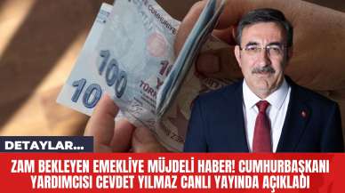 Zam Bekleyen Emekliye Müjdeli Haber! Cumhurbaşkanı Yardımcısı Cevdet Yılmaz Canlı Yayında Açıkladı