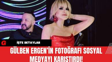 Gülben Ergen’in Fotoğrafı Sosyal Medyayı Karıştırdı!