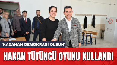 Hakan Tütüncü oyunu kullandı: 'Kazanan demokrasi olsun'