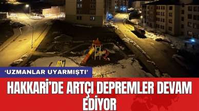 Hakkari’de artçı depremler devam ediyor