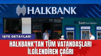 Halkbank'tan tüm vatandaşları ilgilendiren çağrı