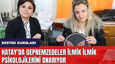 Hatay'da depremzedeler ilmik ilmik psikolojilerini onarıyor