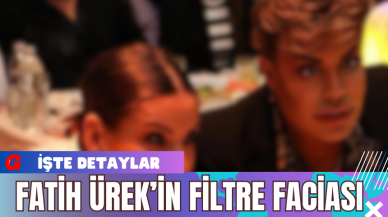 Fatih Ürek’in Filtre Faciası