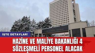 Hazine ve Maliye Bakanlığı 4 sözleşmeli personel alacak