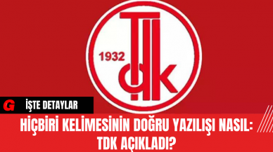 Hiçbiri Kelimesinin Doğru Yazılışı Nasıl?: TDK Açıkladı