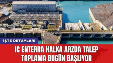 IC Enterra halka arzda talep toplama bugün başlıyor