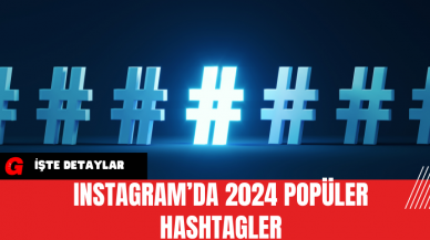 Instagram’da 2024 popüler hashtagler