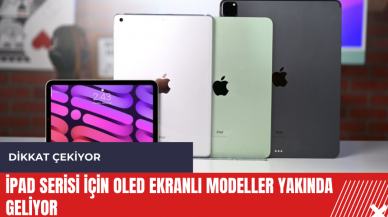 iPad serisi için OLED ekranlı modeller yakında geliyor