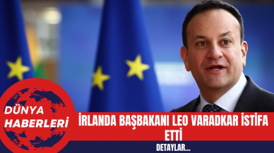 İrlanda Başbakanı Leo Varadkar İstifa Etti