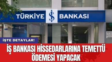 İş Bankası hissedarlarına temettü ödemesi yapacak