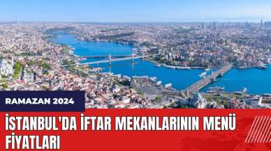 İstanbul'da iftar mekanlarının menü fiyatları