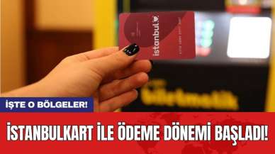 İstanbulkart ile ödeme dönemi başladı!