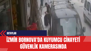 İzmir Bornova'da Kuyumcu Cinayeti Güvenlik Kamerasında