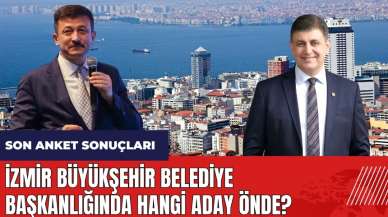 İzmir'de hangi aday önde? Son anket sonuçları