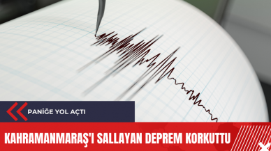 Kahramanmaraş'ı sallayan deprem korkuttu