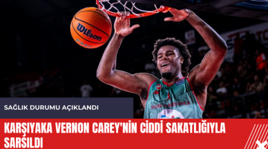 Karşıyaka Vernon Carey'nin ciddi sakatlığıyla sarsıldı