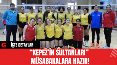 “Kepez’in Sultanları”  Müsabakalara Hazır!