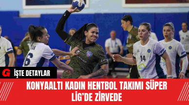 Konyaaltı Kadın Hentbol Takımı Süper Lig’de Zirvede