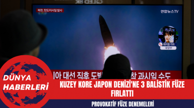 Kuzey Kore Japon Denizi'ne 3 Balistik Füze Fırlattı