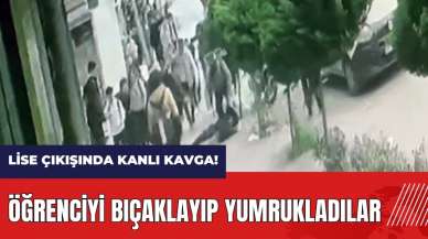 Lise çıkışında kanlı kavga! Öğrenciyi bıçaklayıp yumrukladılar