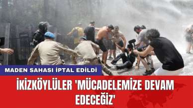 Maden sahası iptal edildi: İkizköylüler 'Mücadelemize devam edeceğiz'