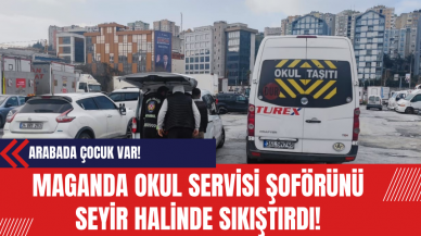 Arabada Çocuk Var! Maganda Okul Servisi Şoförünü Seyir Halinde Sıkıştırdı!