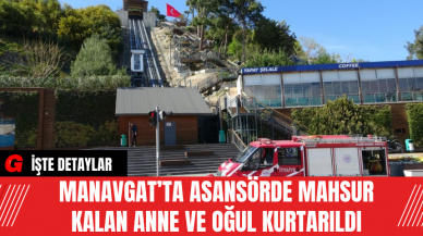 Manavgat’ta Asansörde Mahsur Kalan Anne ve Oğul Kurtarıldı