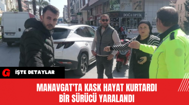 Manavgat'ta Kask Hayat Kurtardı Bir Sürücü Yaralandı