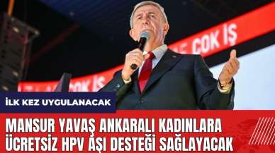 Mansur Yavaş Ankaralı kadınlara ücretsiz HPV aşı desteği sağlayacak