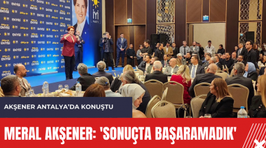 Meral Akşener: 'Sonuçta başaramadık'