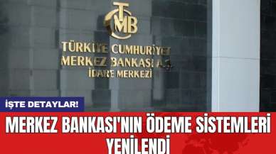 Merkez Bankası'nın ödeme sistemleri yenilendi