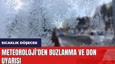 Meteoroloji'den buzlanma ve don uyarısı