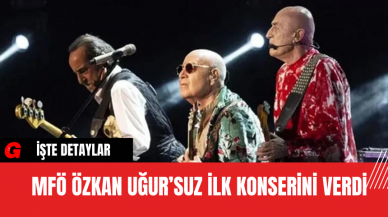 MFÖ Özkan Uğur’suz İlk Konserini Verdi