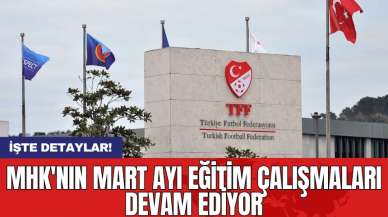 MHK'nın Mart ayı eğitim çalışmaları devam ediyor