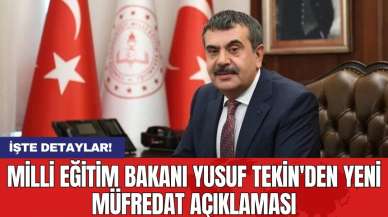 Milli Eğitim Bakanı Yusuf Tekin'den yeni müfredat açıklaması