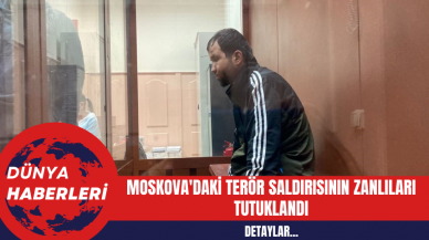 Moskova'daki Ter*r Saldırısının Zanlılar Tutuklandı