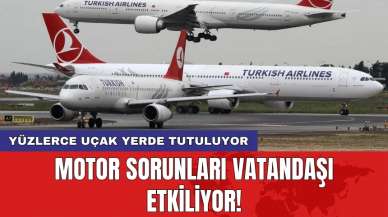 Motor sorunları vatandaşı etkiliyor! Yüzlerce uçak yerde tutuluyor